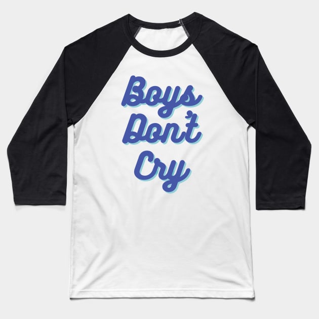 Boys don´t cry Baseball T-Shirt by HeichousArt